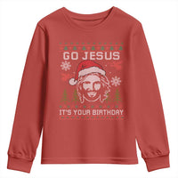 Funny Go Jesus It Is Your Birthday Youth Sweatshirt Christian Christmas Party - Wonder Print Shop