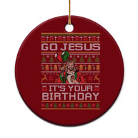 Funny Go Jesus Its Your Birthday Ceramic Ornament Christmas Christian Religious God - Wonder Print Shop