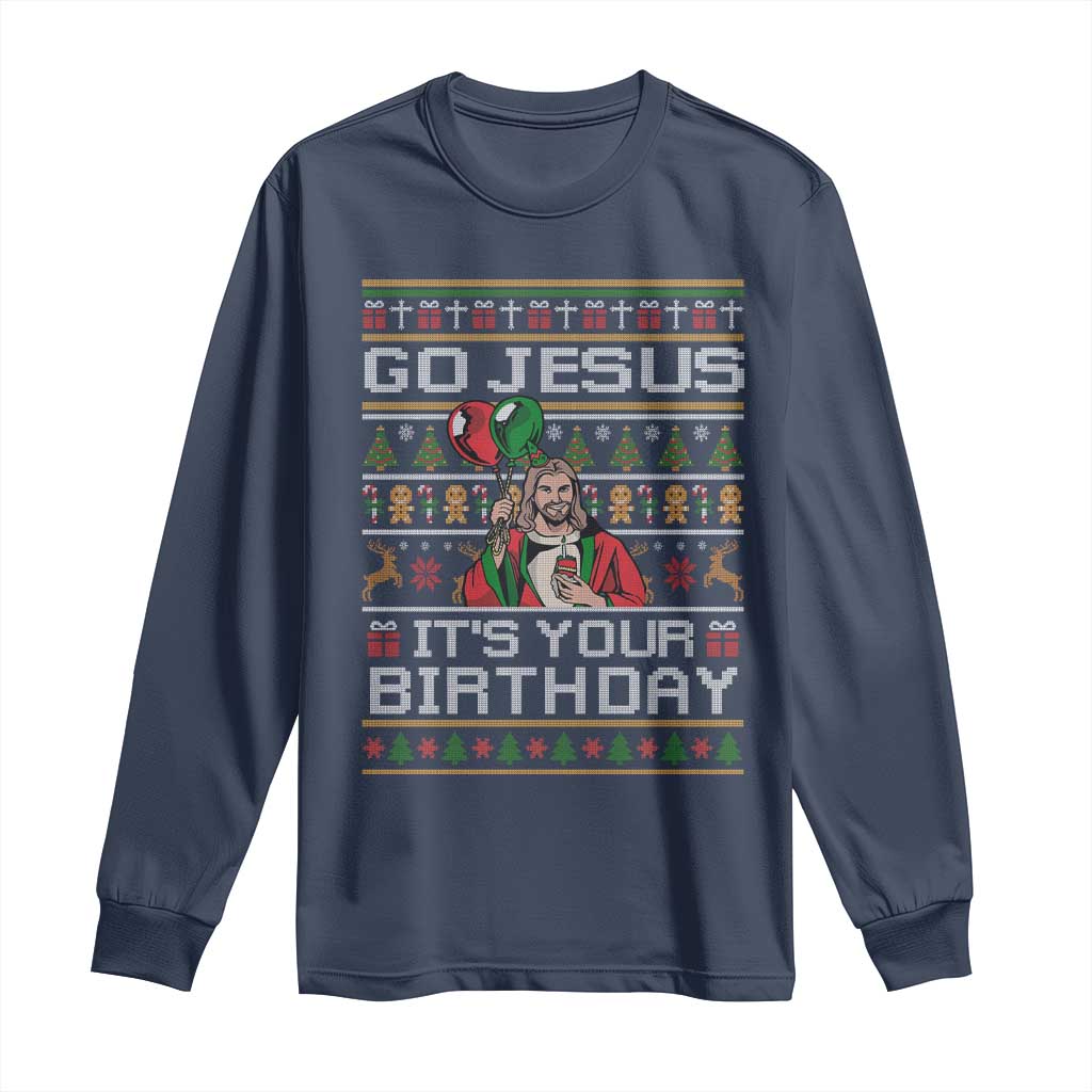 Funny Go Jesus Its Your Birthday Long Sleeve Shirt Christmas Christian Religious God - Wonder Print Shop