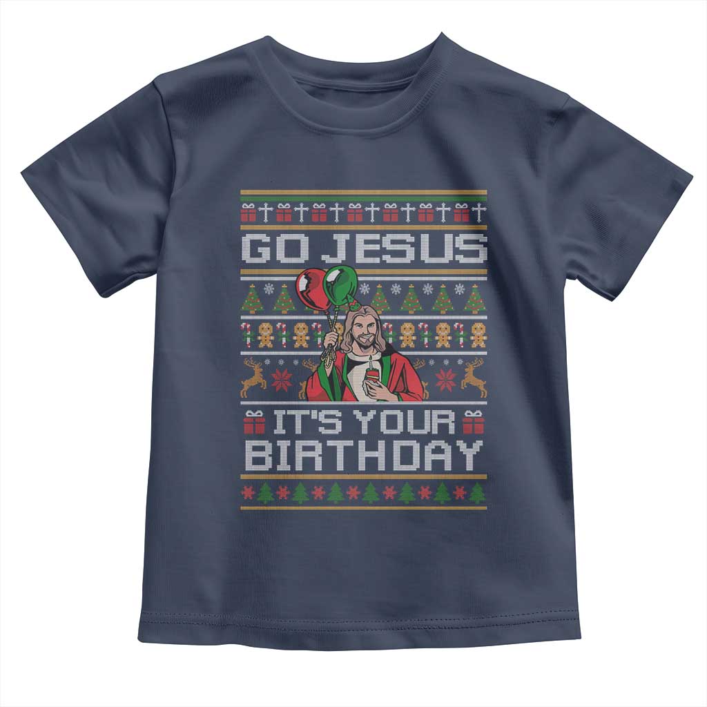 Funny Go Jesus Its Your Birthday Toddler T Shirt Christmas Christian Religious God - Wonder Print Shop