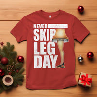 Funny Never Skip Leg Day Christmas Movie T Shirt Italian Leg Lamp - Wonder Print Shop