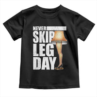 Funny Never Skip Leg Day Christmas Movie Toddler T Shirt Italian Leg Lamp - Wonder Print Shop