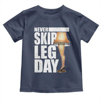 Funny Never Skip Leg Day Christmas Movie Toddler T Shirt Italian Leg Lamp - Wonder Print Shop