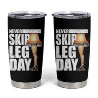 Funny Never Skip Leg Day Christmas Movie Tumbler Cup Italian Leg Lamp - Wonder Print Shop