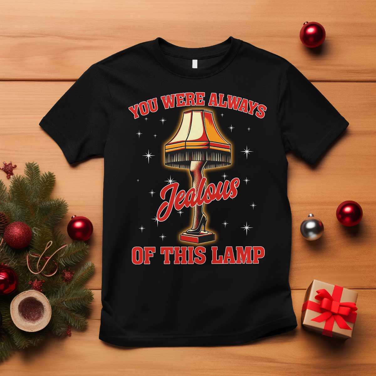 Funny Christmas Movie T Shirt You Were Always Jealous Of This Lamp Italian Leg Lamp - Wonder Print Shop