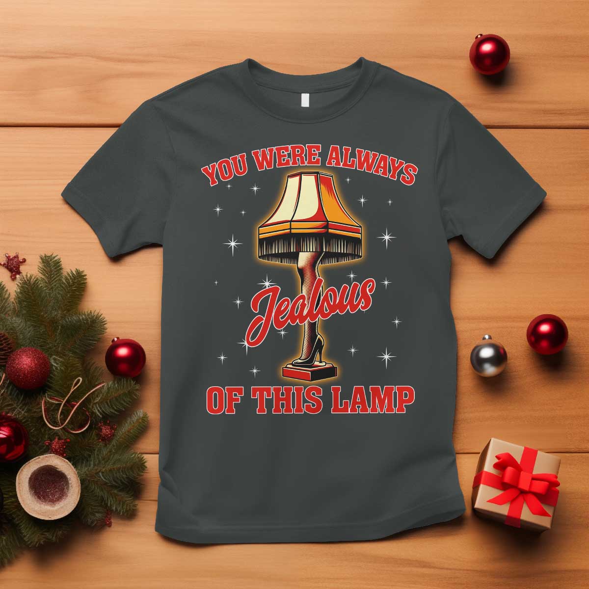 Funny Christmas Movie T Shirt You Were Always Jealous Of This Lamp Italian Leg Lamp - Wonder Print Shop