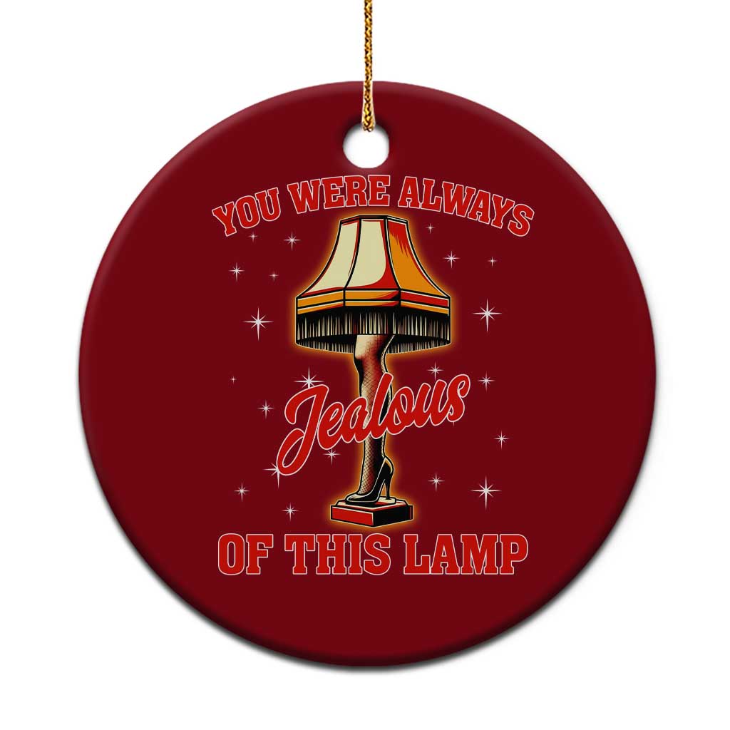 Funny Christmas Movie Ceramic Ornament You Were Always Jealous Of This Lamp Italian Leg Lamp - Wonder Print Shop