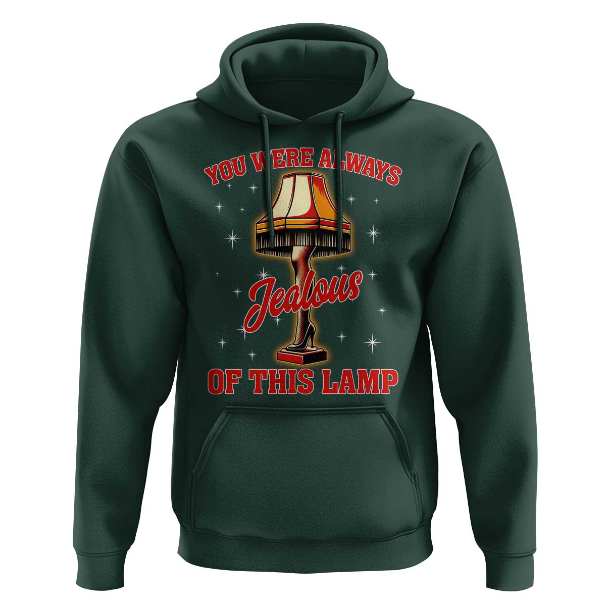 Funny Christmas Movie Hoodie You Were Always Jealous Of This Lamp Italian Leg Lamp - Wonder Print Shop