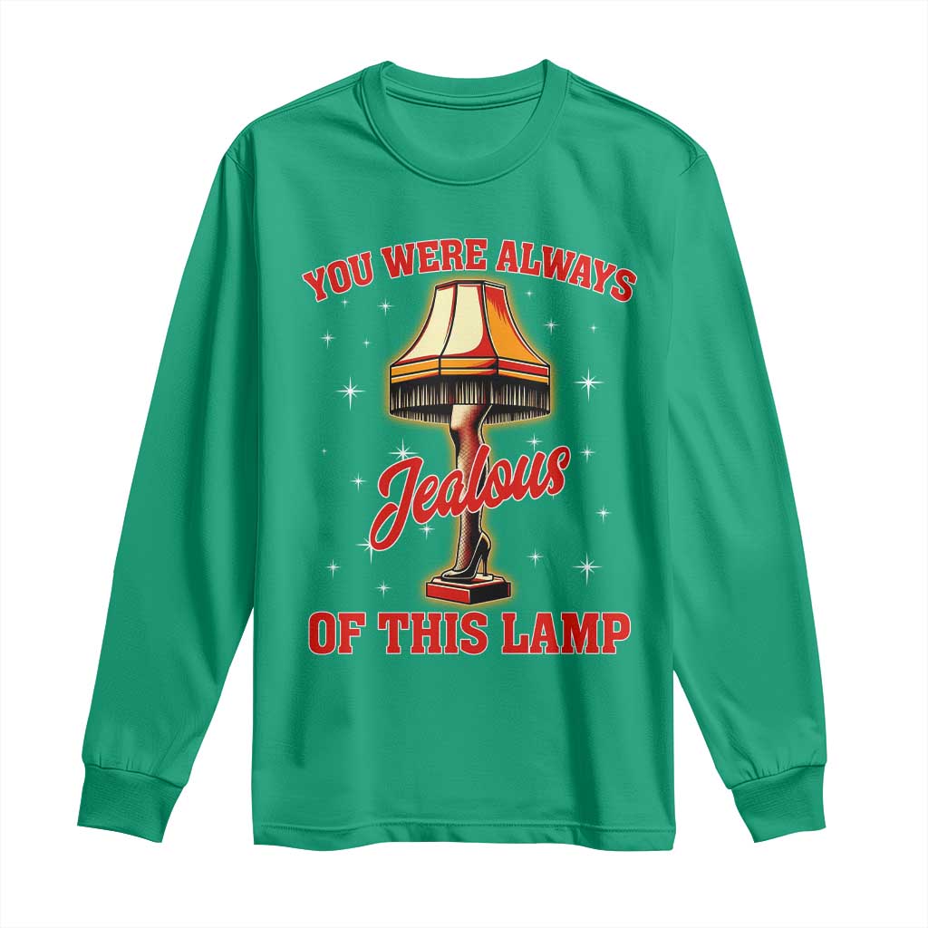 Funny Christmas Movie Long Sleeve Shirt You Were Always Jealous Of This Lamp Italian Leg Lamp - Wonder Print Shop