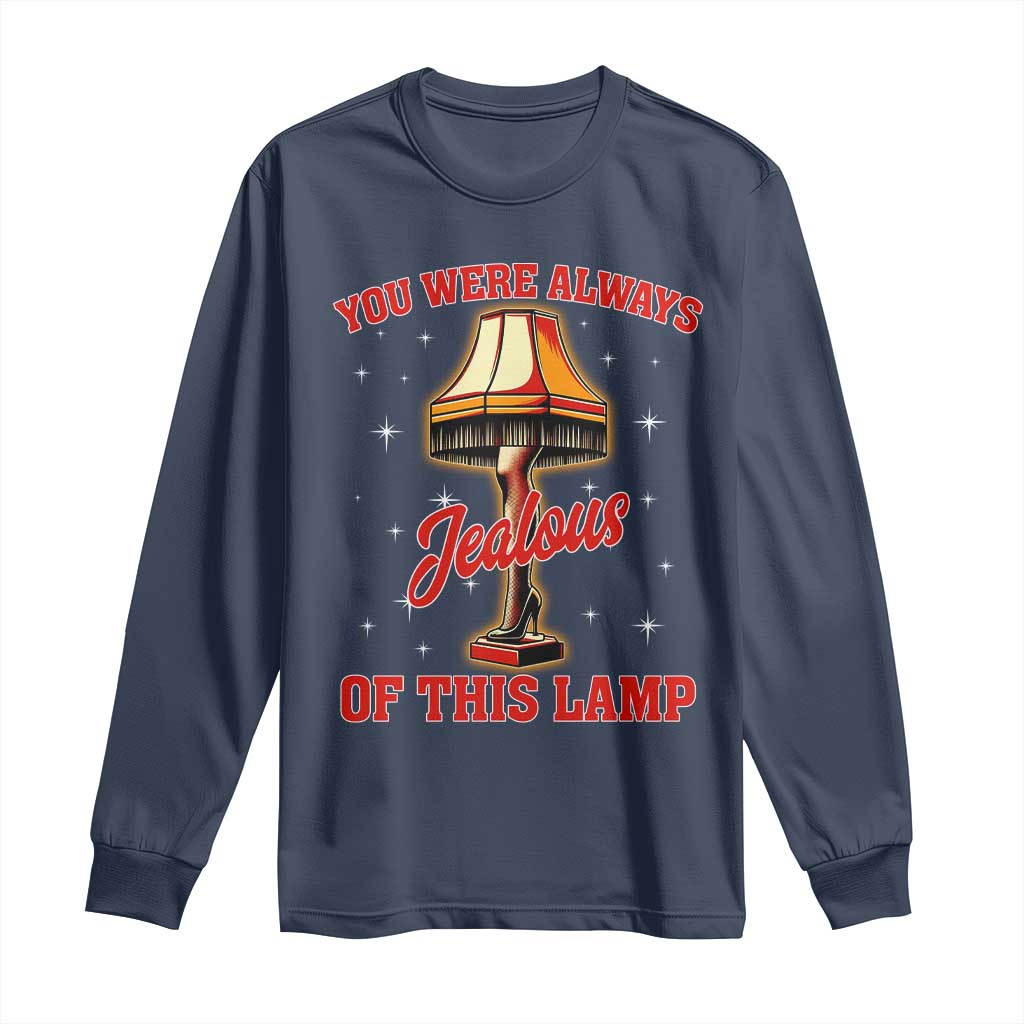 Funny Christmas Movie Long Sleeve Shirt You Were Always Jealous Of This Lamp Italian Leg Lamp - Wonder Print Shop