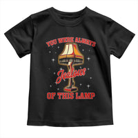 Funny Christmas Movie Toddler T Shirt You Were Always Jealous Of This Lamp Italian Leg Lamp - Wonder Print Shop
