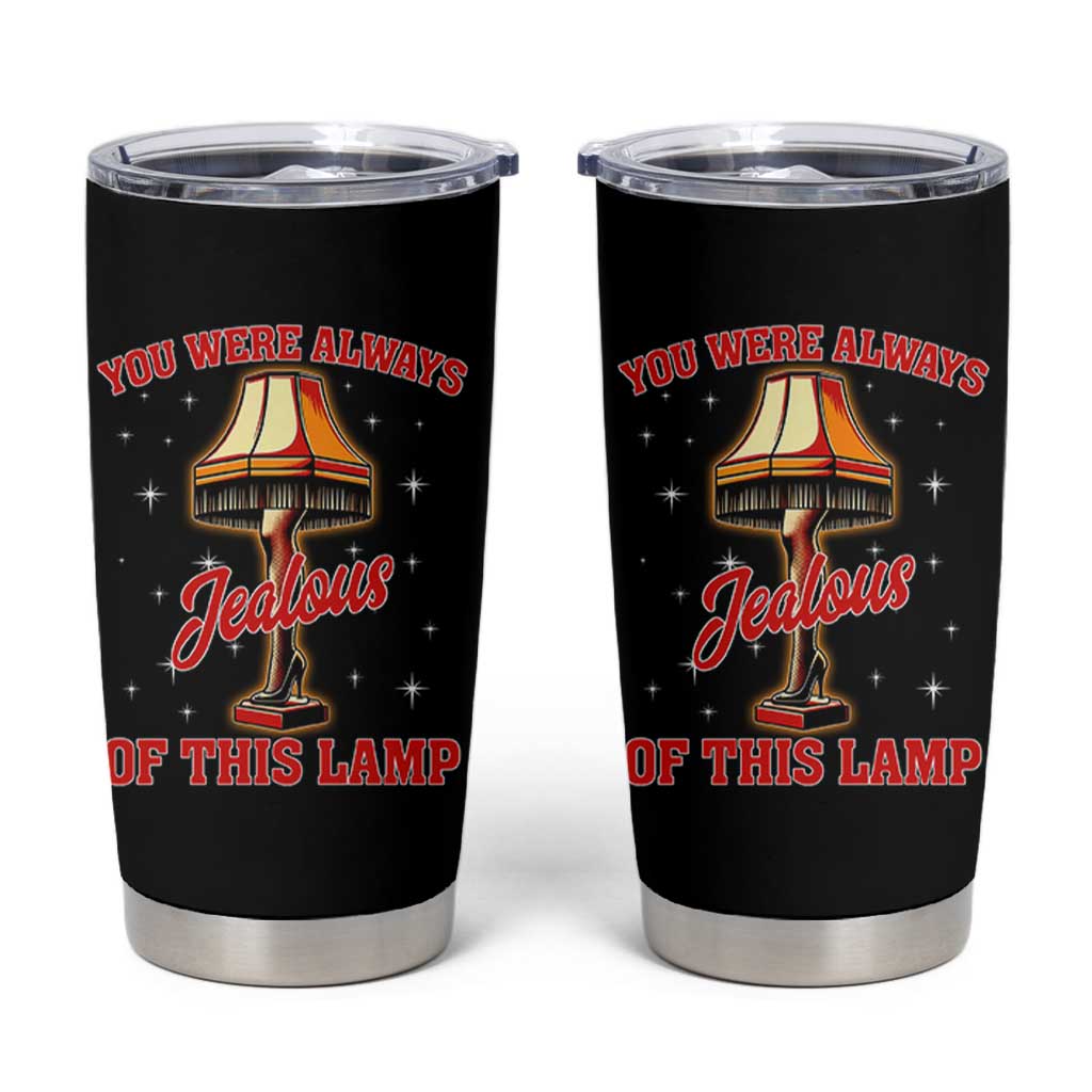 Funny Christmas Movie Tumbler Cup You Were Always Jealous Of This Lamp Italian Leg Lamp - Wonder Print Shop
