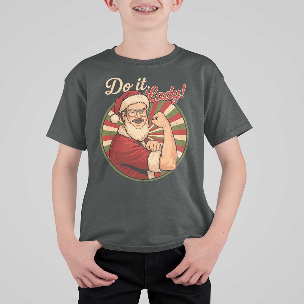 Funny Christmas Do It Lady T Shirt For Kid Mustache Guy Meme Santa Cosplay - Wonder Print Shop