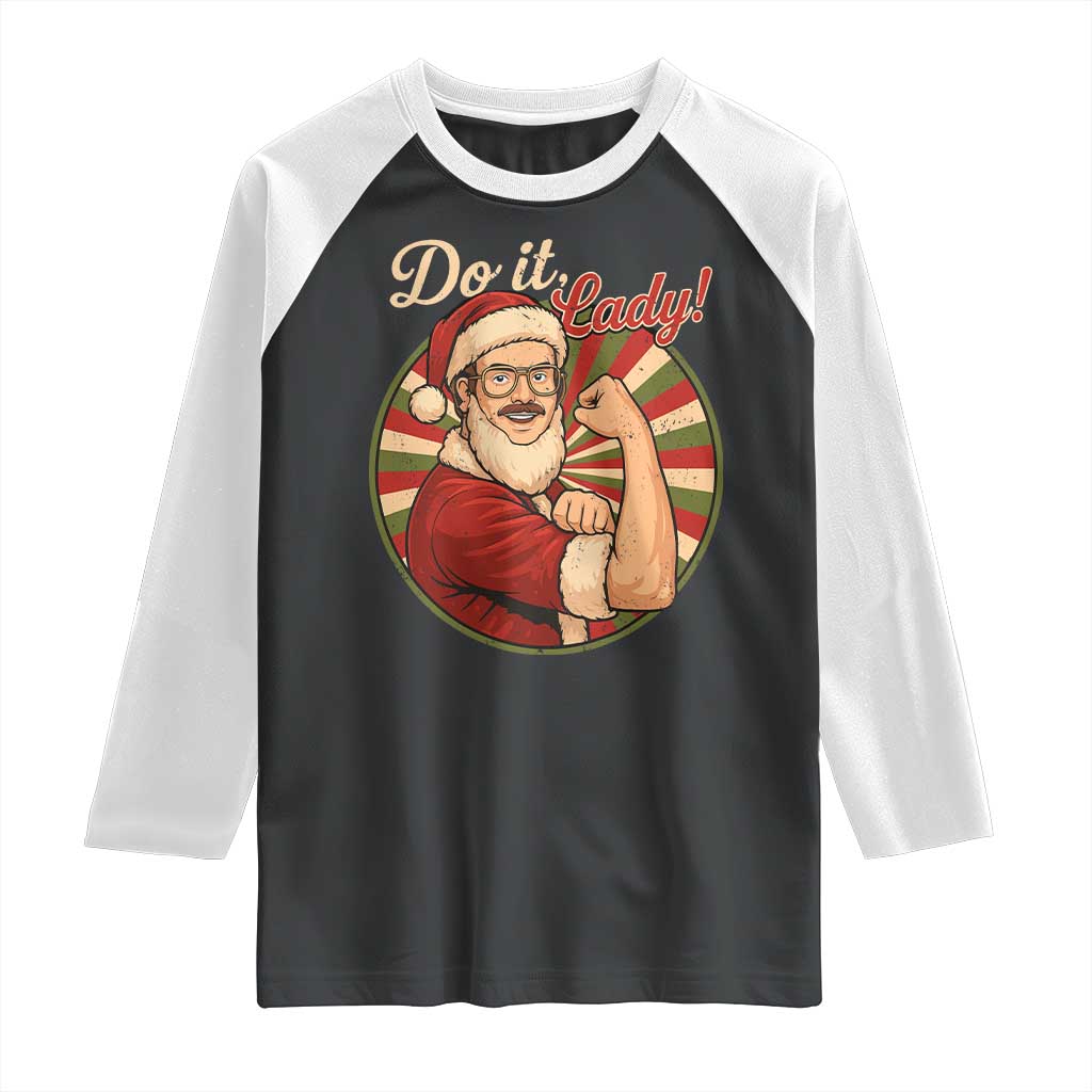 Funny Christmas Do It Lady Raglan Shirt Mustache Guy Meme Santa Cosplay - Wonder Print Shop