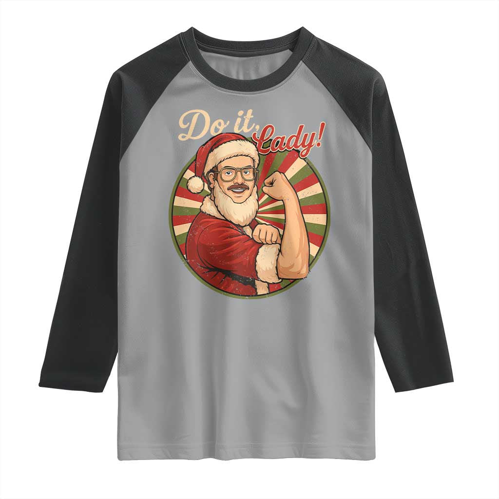 Funny Christmas Do It Lady Raglan Shirt Mustache Guy Meme Santa Cosplay - Wonder Print Shop