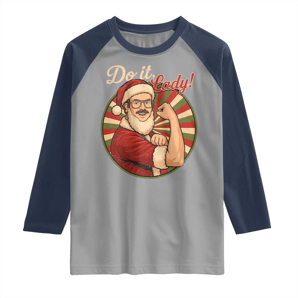 Funny Christmas Do It Lady Raglan Shirt Mustache Guy Meme Santa Cosplay - Wonder Print Shop