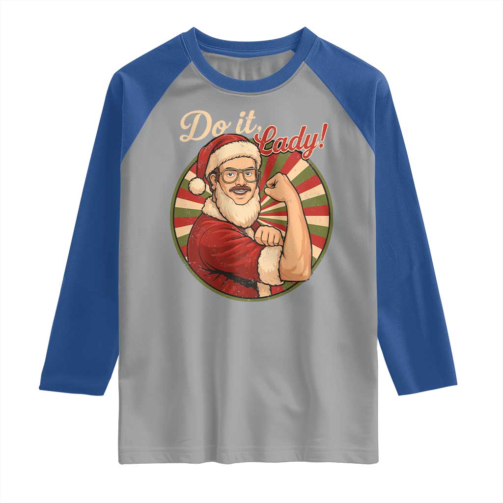 Funny Christmas Do It Lady Raglan Shirt Mustache Guy Meme Santa Cosplay - Wonder Print Shop