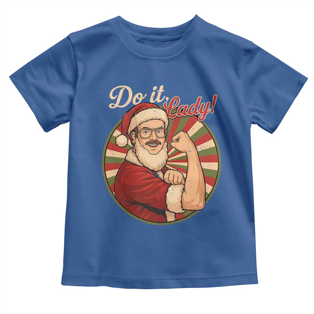Funny Christmas Do It Lady Toddler T Shirt Mustache Guy Meme Santa Cosplay - Wonder Print Shop