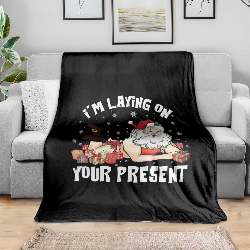 Funny Naughty Christmas Santa Throw Blanket I'm Laying On Your Present - Wonder Print Shop