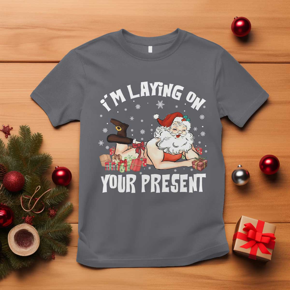 Funny Naughty Christmas Santa T Shirt I'm Laying On Your Present - Wonder Print Shop