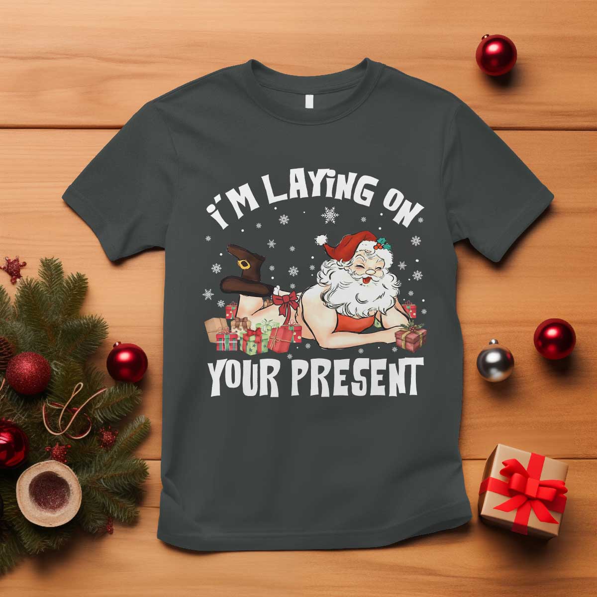 Funny Naughty Christmas Santa T Shirt I'm Laying On Your Present - Wonder Print Shop