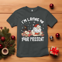 Funny Naughty Christmas Santa T Shirt I'm Laying On Your Present - Wonder Print Shop