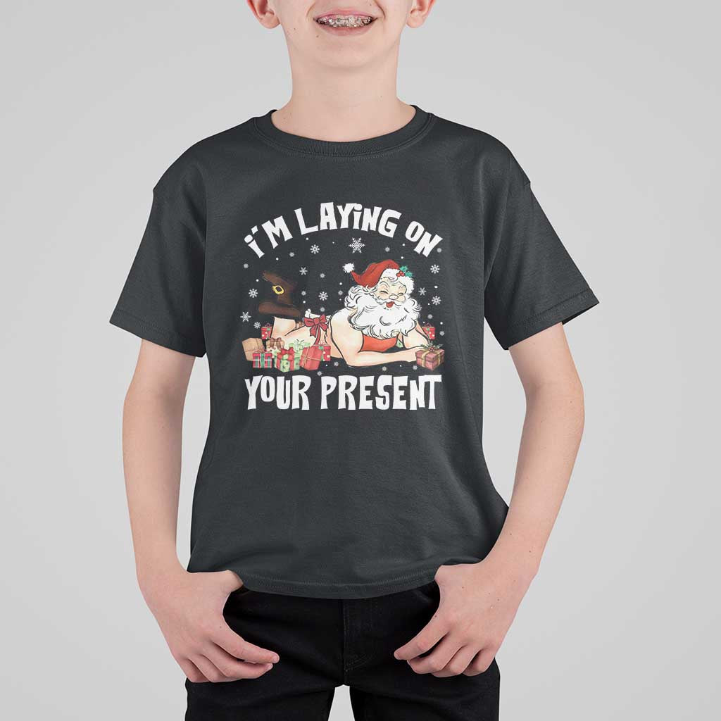 Funny Naughty Christmas Santa T Shirt For Kid I'm Laying On Your Present - Wonder Print Shop