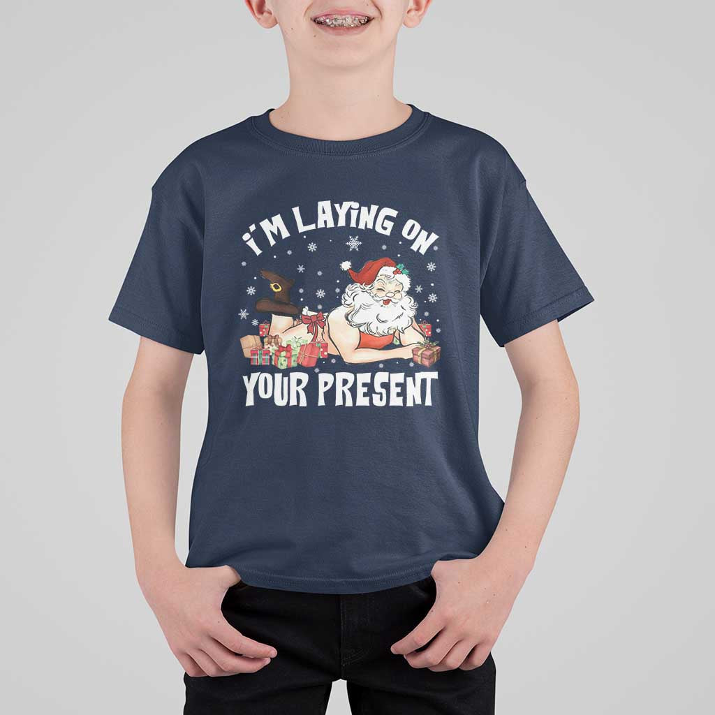 Funny Naughty Christmas Santa T Shirt For Kid I'm Laying On Your Present - Wonder Print Shop