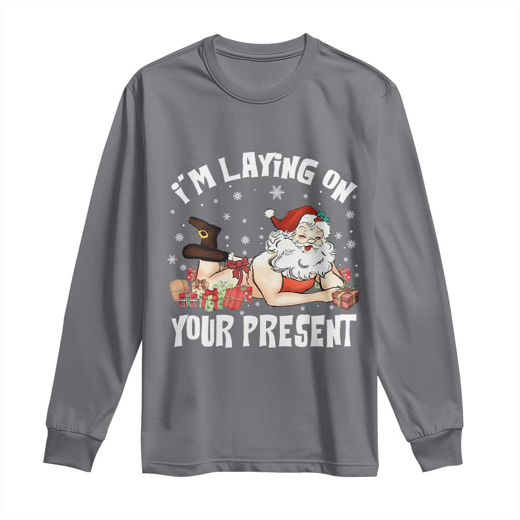 Funny Naughty Christmas Santa Long Sleeve Shirt I'm Laying On Your Present - Wonder Print Shop