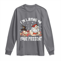 Funny Naughty Christmas Santa Long Sleeve Shirt I'm Laying On Your Present - Wonder Print Shop