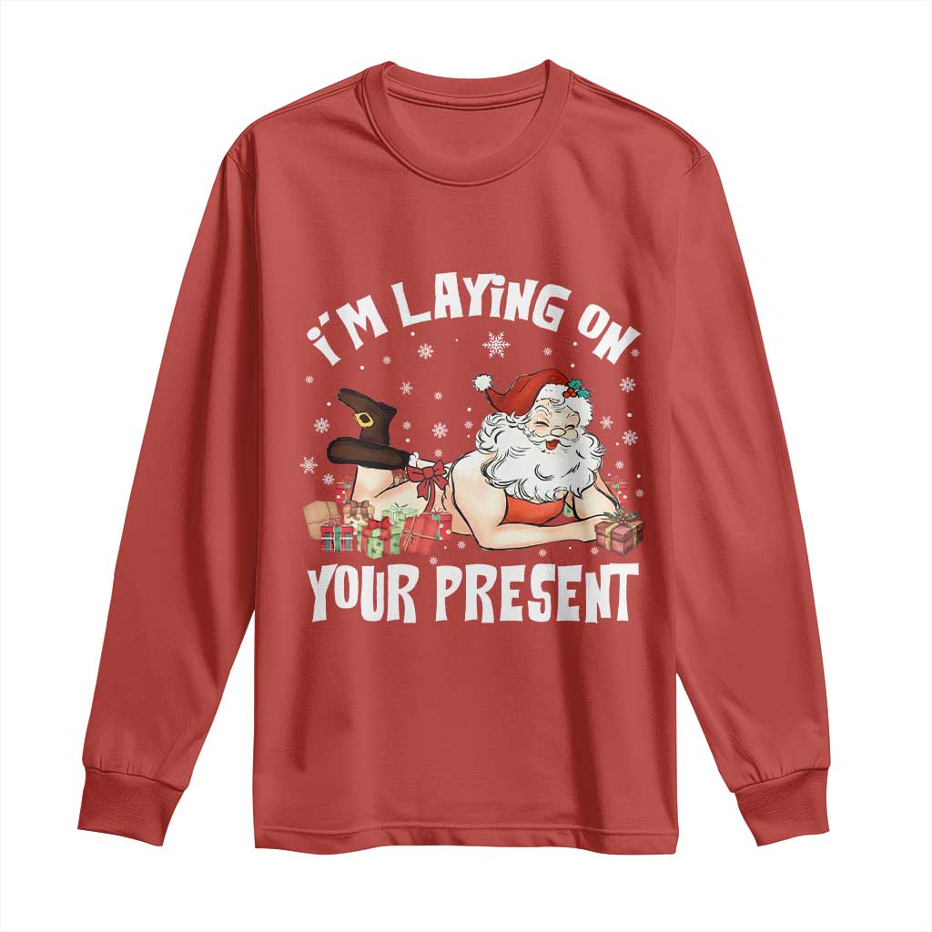 Funny Naughty Christmas Santa Long Sleeve Shirt I'm Laying On Your Present - Wonder Print Shop