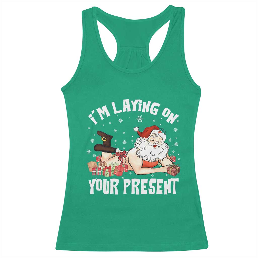 Funny Naughty Christmas Santa Racerback Tank Top I'm Laying On Your Present - Wonder Print Shop