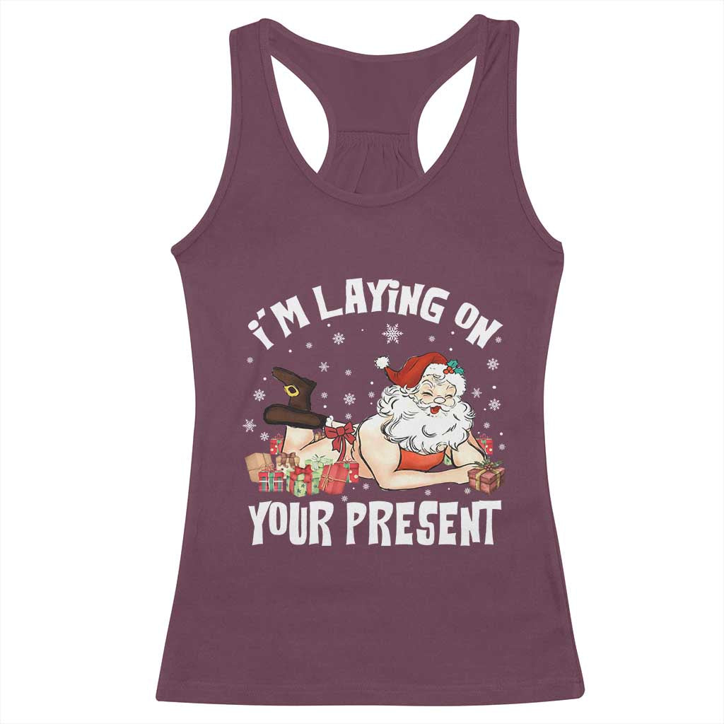 Funny Naughty Christmas Santa Racerback Tank Top I'm Laying On Your Present - Wonder Print Shop