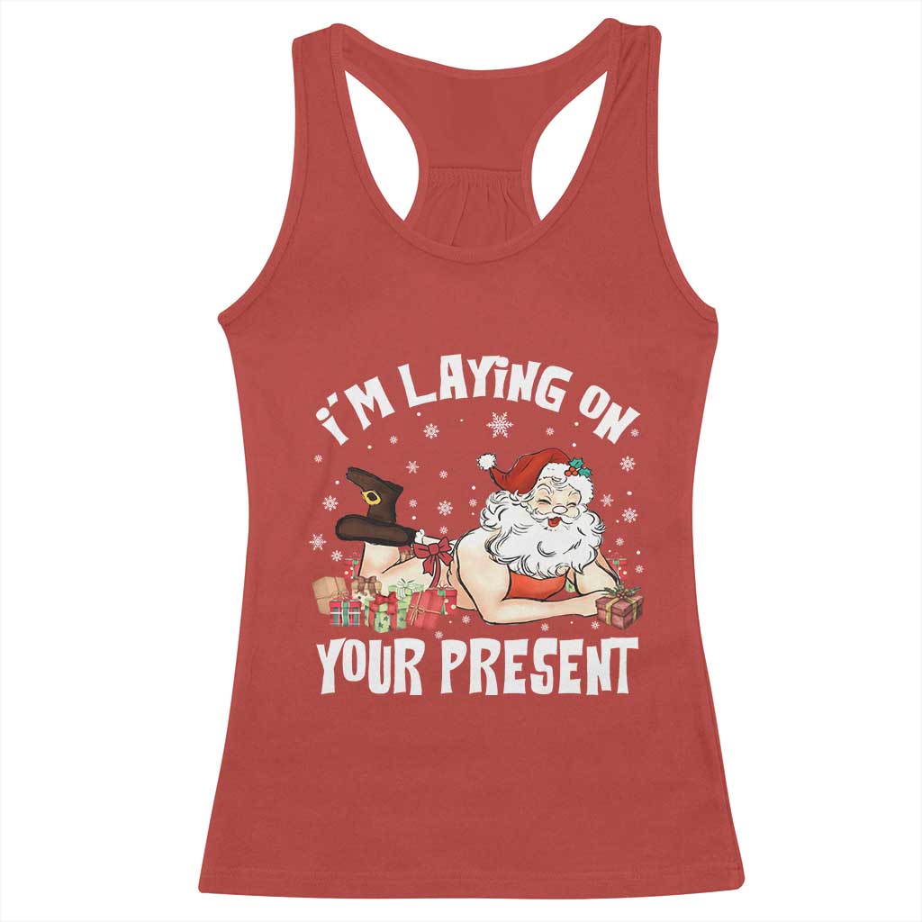 Funny Naughty Christmas Santa Racerback Tank Top I'm Laying On Your Present - Wonder Print Shop