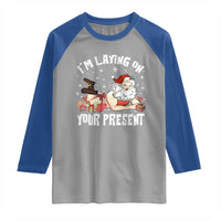 Funny Naughty Christmas Santa Raglan Shirt I'm Laying On Your Present - Wonder Print Shop