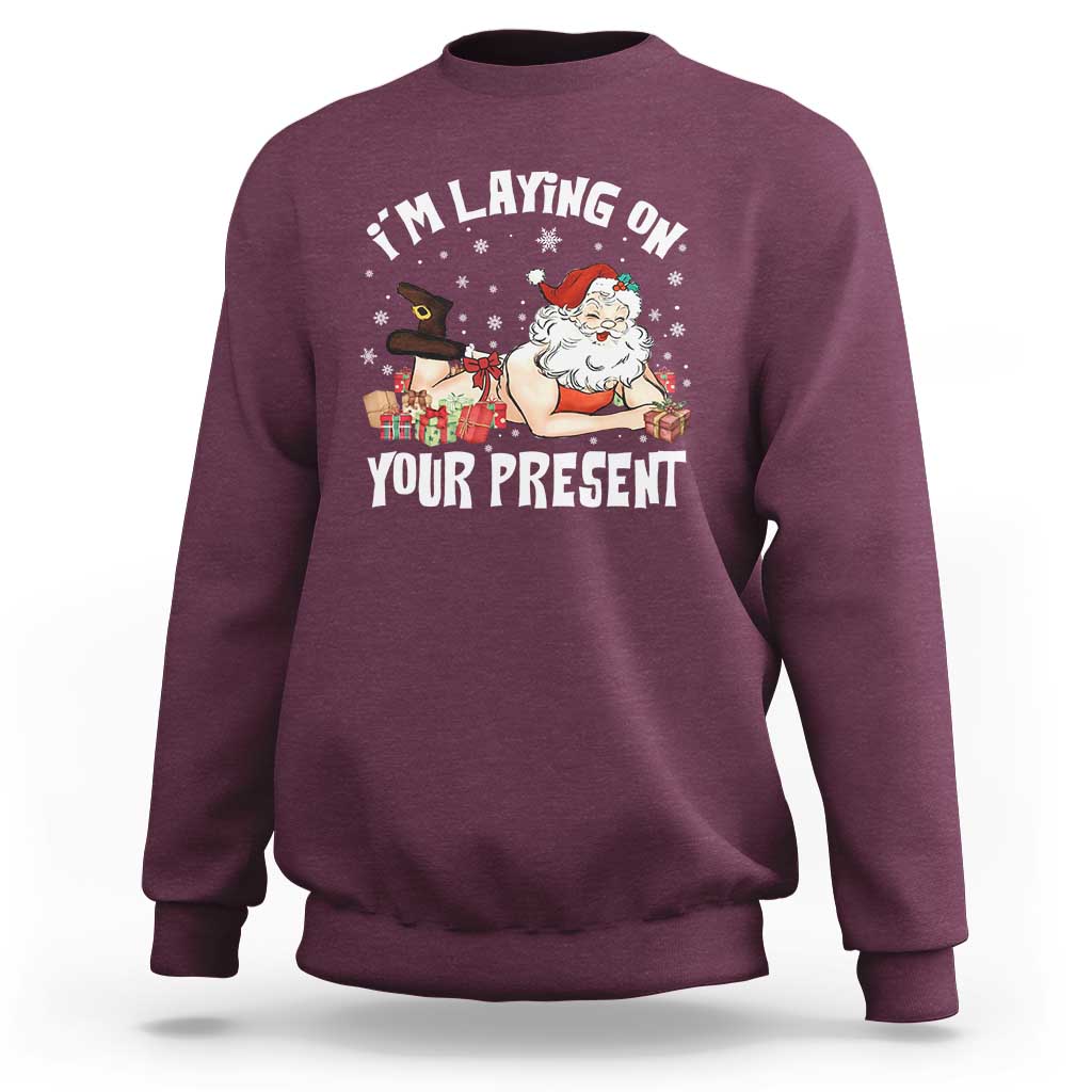 Funny Naughty Christmas Santa Sweatshirt I'm Laying On Your Present - Wonder Print Shop
