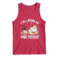 Funny Naughty Christmas Santa Tank Top I'm Laying On Your Present - Wonder Print Shop