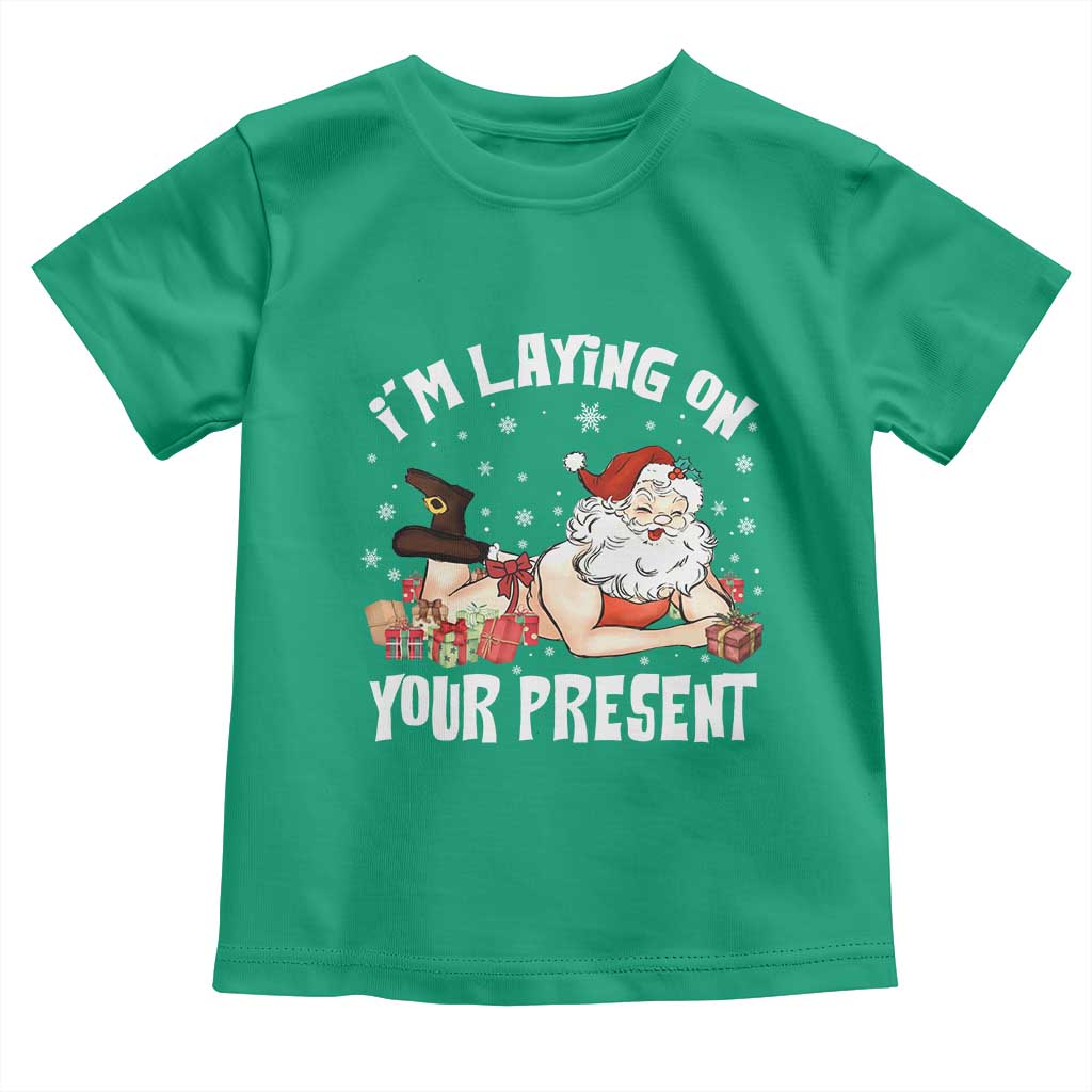 Funny Naughty Christmas Santa Toddler T Shirt I'm Laying On Your Present - Wonder Print Shop