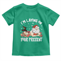 Funny Naughty Christmas Santa Toddler T Shirt I'm Laying On Your Present - Wonder Print Shop