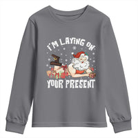 Funny Naughty Christmas Santa Youth Sweatshirt I'm Laying On Your Present - Wonder Print Shop