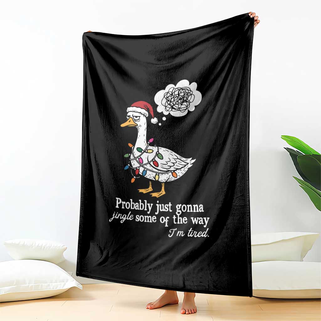 Probably Just Gonna Jingle Some Of The Way I'm Tired Throw Blanket Funny Christmas Goose - Wonder Print Shop