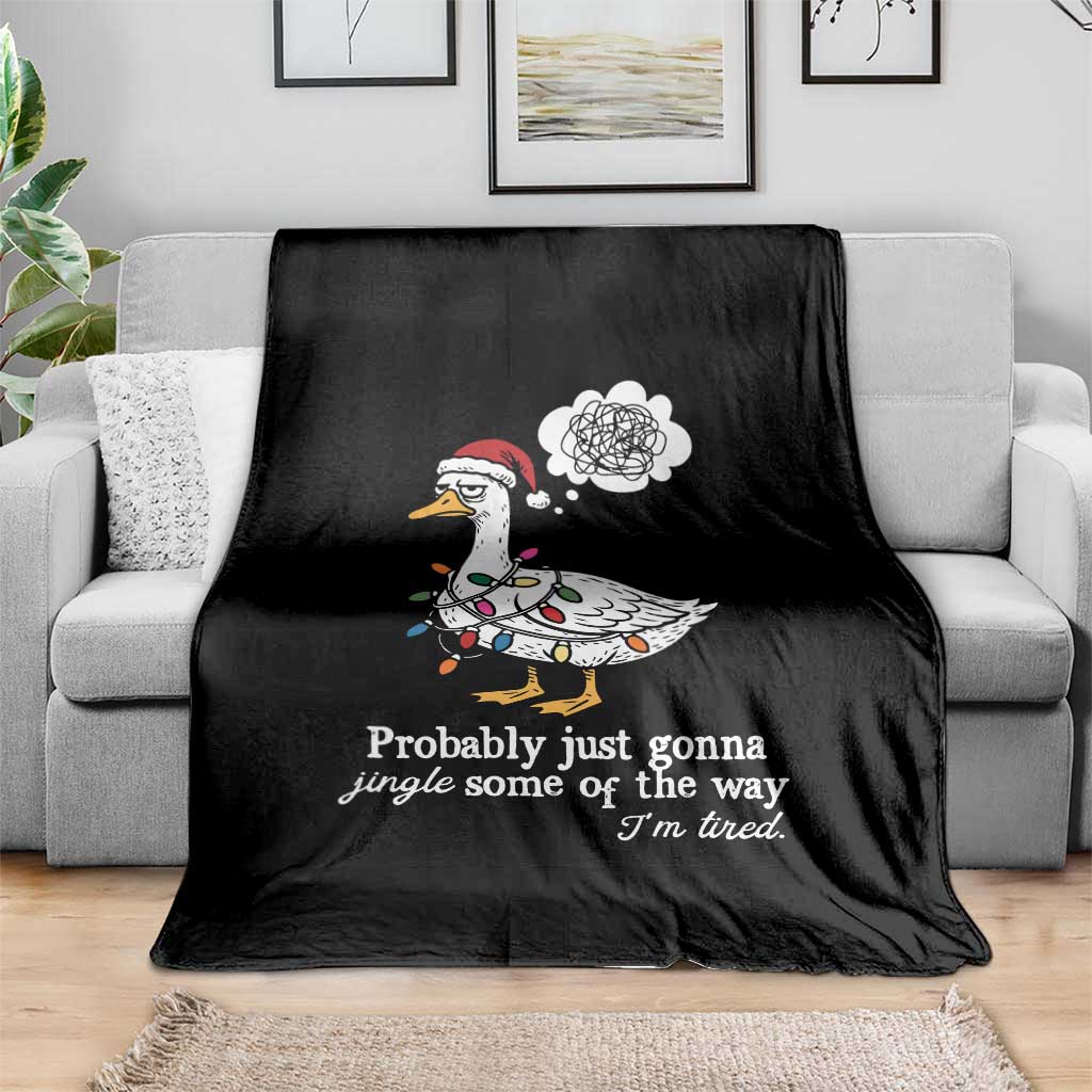 Probably Just Gonna Jingle Some Of The Way I'm Tired Throw Blanket Funny Christmas Goose - Wonder Print Shop