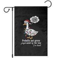 Probably Just Gonna Jingle Some Of The Way I'm Tired Garden Flag Funny Christmas Goose - Wonder Print Shop