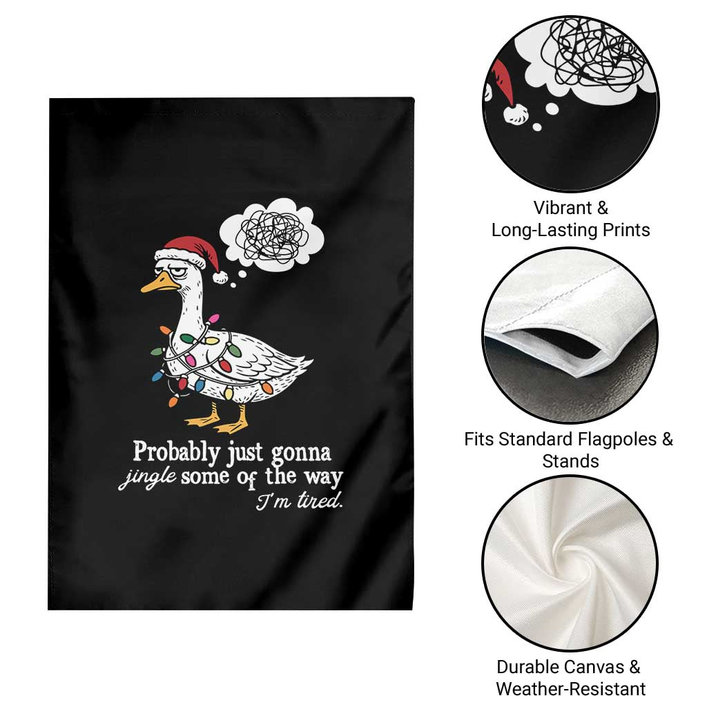 Probably Just Gonna Jingle Some Of The Way I'm Tired Garden Flag Funny Christmas Goose - Wonder Print Shop