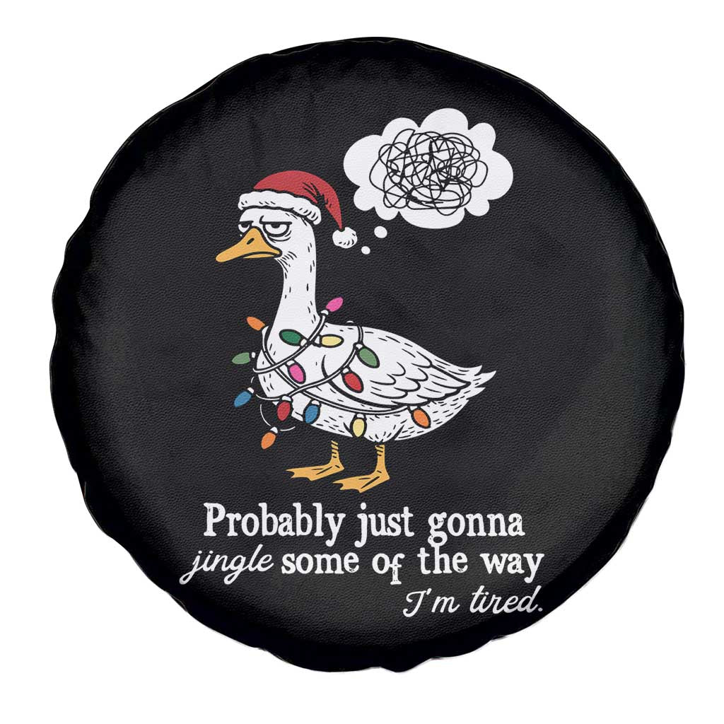 Probably Just Gonna Jingle Some Of The Way I'm Tired Spare Tire Cover Funny Christmas Goose - Wonder Print Shop