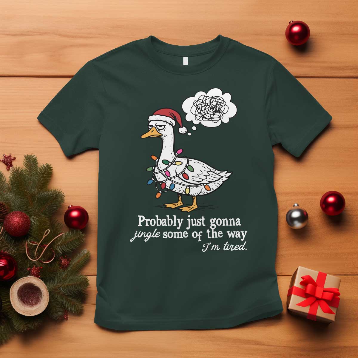 Probably Just Gonna Jingle Some Of The Way I'm Tired T Shirt Funny Christmas Goose - Wonder Print Shop