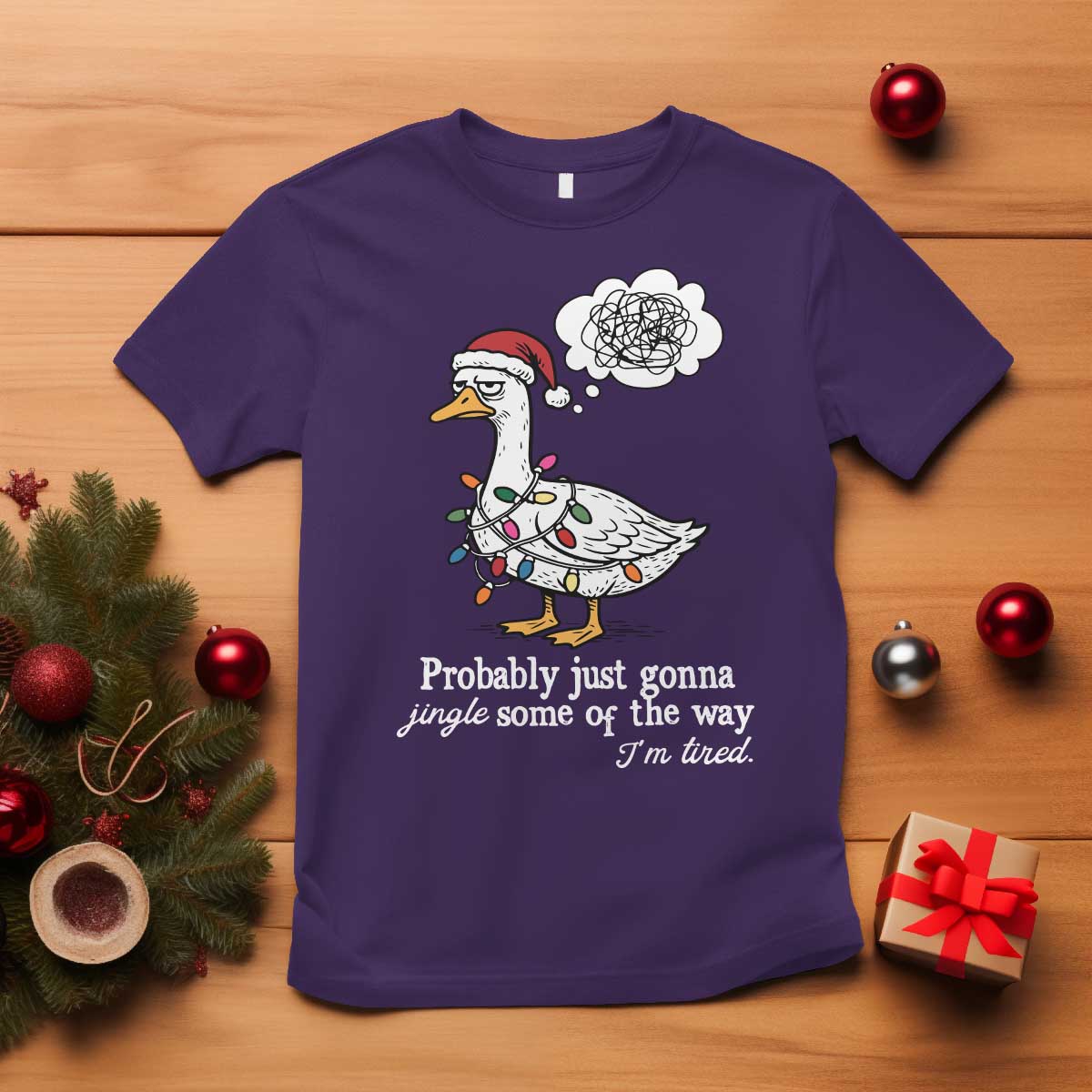 Probably Just Gonna Jingle Some Of The Way I'm Tired T Shirt Funny Christmas Goose - Wonder Print Shop