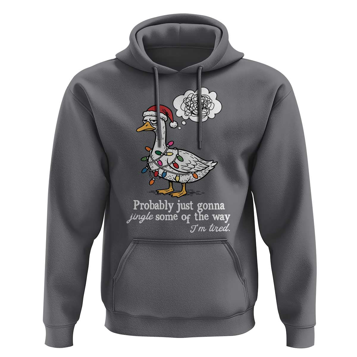 Probably Just Gonna Jingle Some Of The Way I'm Tired Hoodie Funny Christmas Goose - Wonder Print Shop