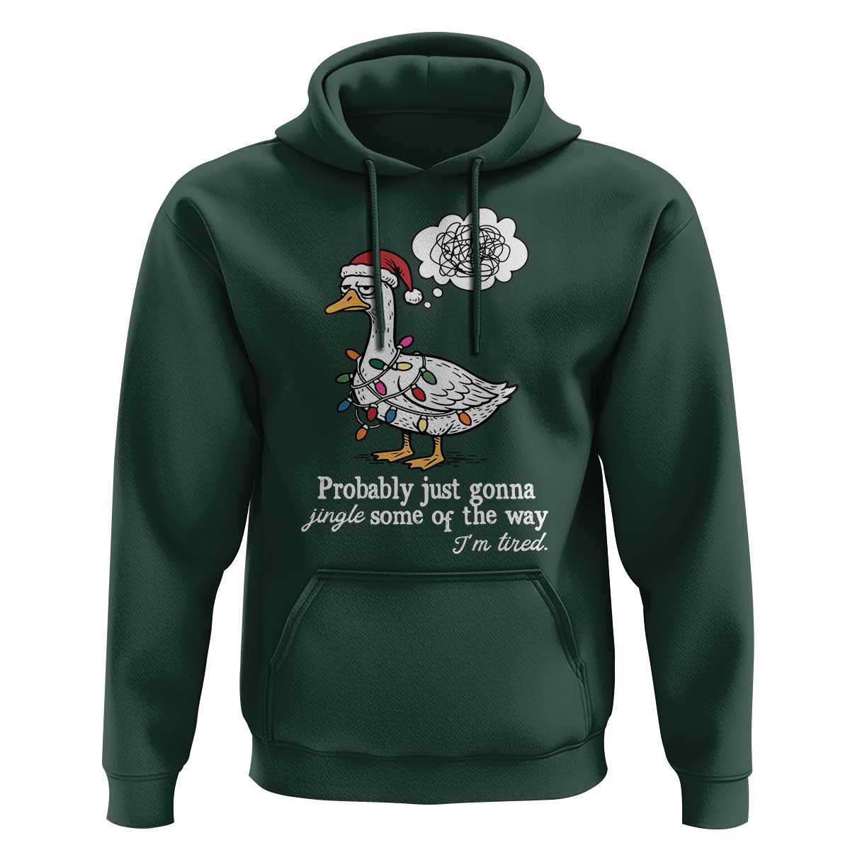 Probably Just Gonna Jingle Some Of The Way I'm Tired Hoodie Funny Christmas Goose - Wonder Print Shop
