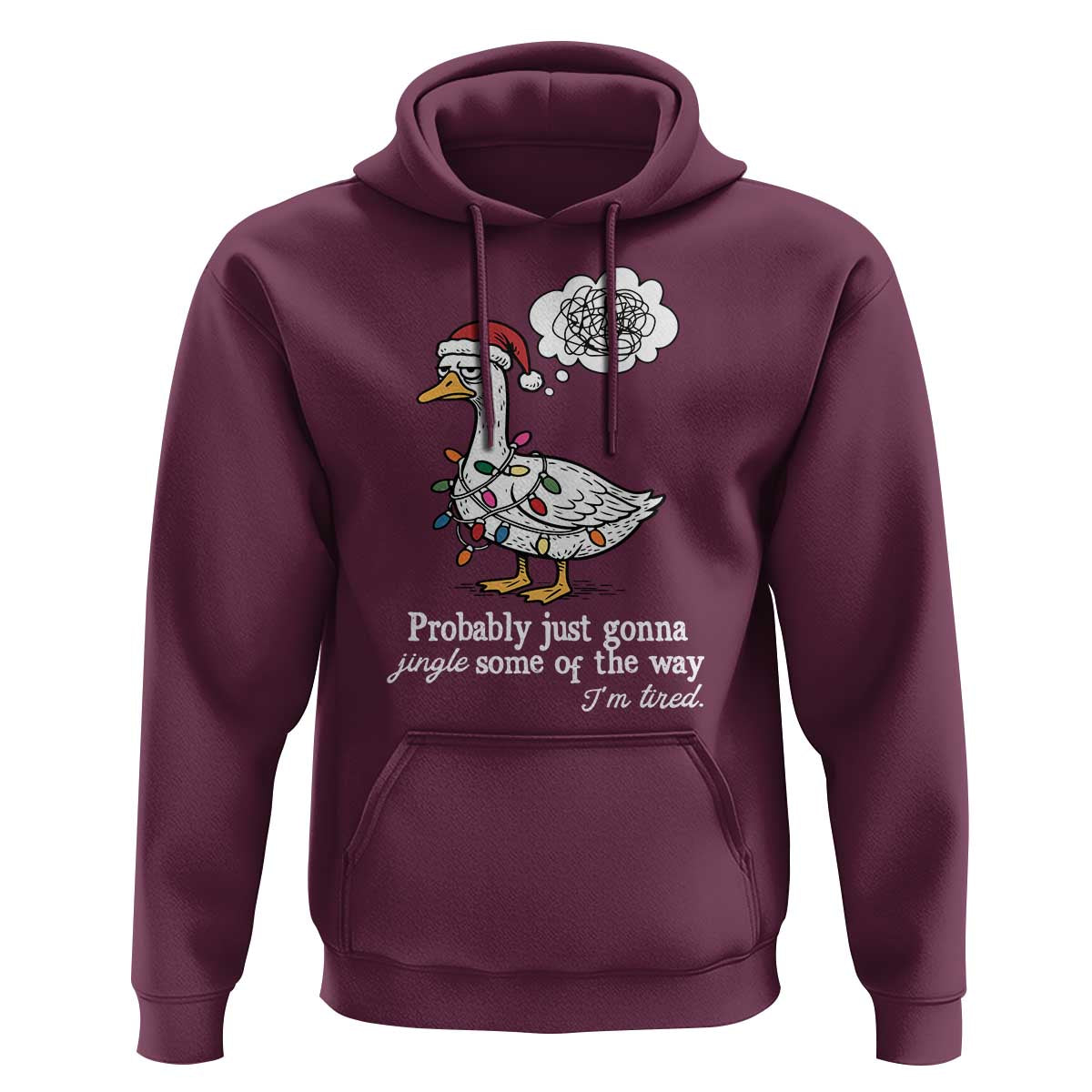Probably Just Gonna Jingle Some Of The Way I'm Tired Hoodie Funny Christmas Goose - Wonder Print Shop